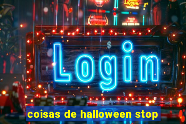 coisas de halloween stop